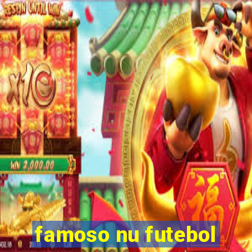 famoso nu futebol